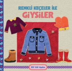 Renkli Keçeler İle Giysiler - Martı Çocuk Yayınları