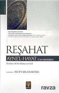 Reşahat Ayne'l-Hayat (Can Damlaları) - Eser Kitap