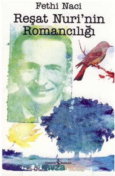 Reşat Nuri'nin Romancılığı - İş Bankası Yayınları