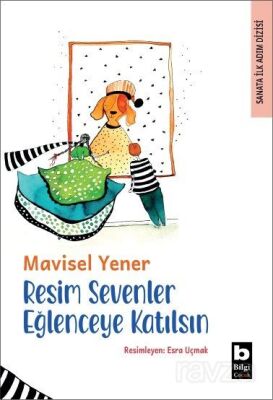 Resim Sevenler Eğlenceye Katılsın / Sanata İlk Adım Dizisi - 1