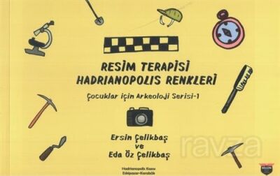 Resim Terapisi Hadrianopolis Renkleri / Çocuklar İçin Arkeoloji Serisi 1 - 1