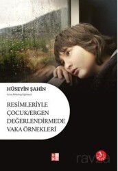 Resimleriyle Çocuk Ergen Değerlendirmede Vaka Örnekleri - Babıali Kültür Yayıncılığı
