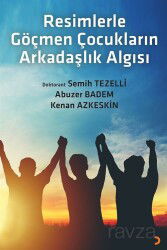 Resimlerle Göçmen Çocukların Arkadaşlık Algısı - Cinius Yayınları