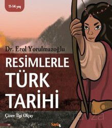 Resimlerle Türk Tarihi - Sayfa6 Yayınları