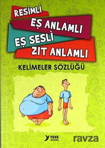 Resimli Eş Anlamlı Eş Sesli Zıt Anlamlı Kelimeler Sözlüğü - 1