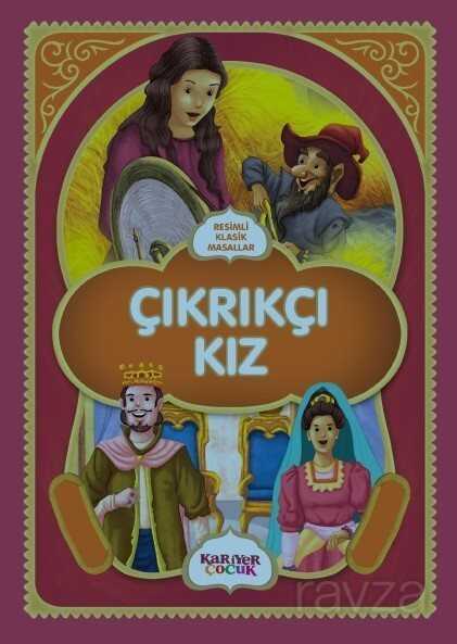 Resimli Klasik Masallar / Çıkrıkçı Kız - 1