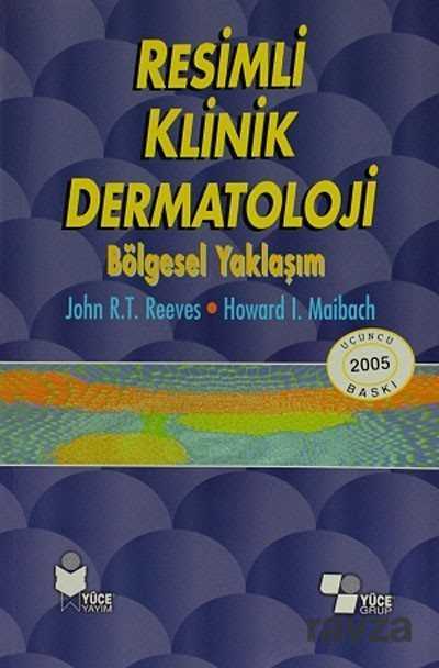 Resimli Klinik Dermatoloji - Yüce Yayınları