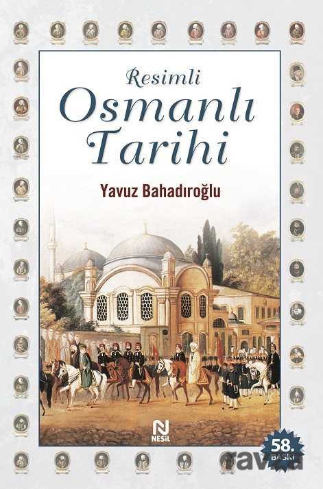 Resimli Osmanlı Tarihi - Nesil Yayınları