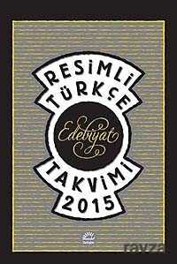 Resimli Türkçe Edebiyat Takvimi 2015 - 1
