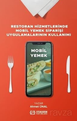 Restoran Hizmetlerinde Mobil Yemek Siparişi Uygulamalarının Kullanımı - 1