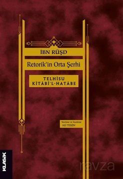 Retorik'in Orta Şerhi Telhîsu Kitabi'l-Hatabe - 1