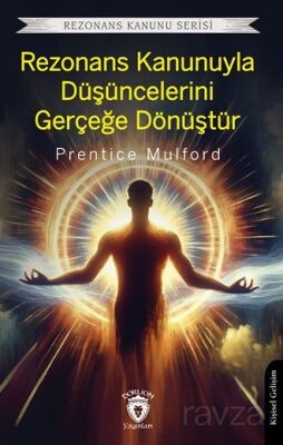 Rezonans Kanunuyla Düşüncelerini Gerçeğe Dönüştür - 1