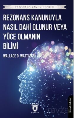 Rezonans Kanunuyla Nasıl Dahi Olunur veya Yüce Olmanın Bilimi - 1