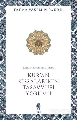 Rûhu'l-Beyan Tefsirinde Kur'an Kıssalarının Tasavvufî Yorumu - 1