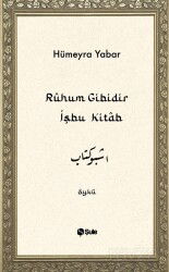 Rûhum Gibidir İşbu Kitab - Şule Yayınları