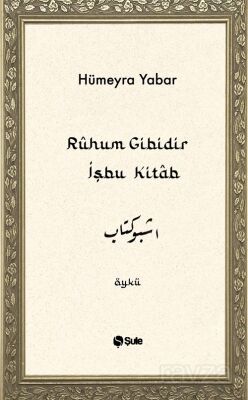 Rûhum Gibidir İşbu Kitab - 1