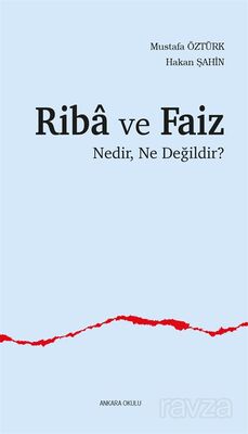 Riba ve Faiz Nedir, Ne Değildir? - 1