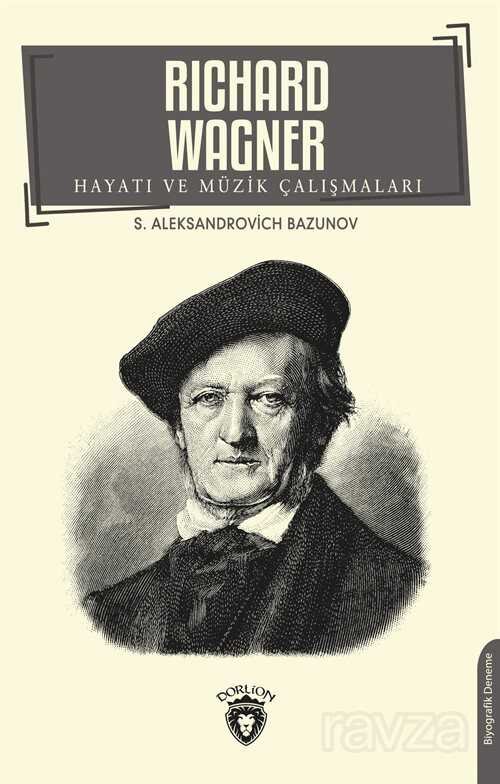 Richard Wagner Hayatı ve Müzik Çalışmaları - 1