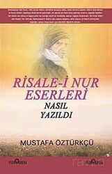 Risale-i Nur Eserleri Nasıl Yazıldı - Yediveren Yayınları
