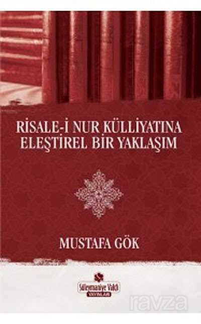 Risale-i Nur Külliyatına Eleştirel Bir Yaklaşım - Süleymaniye Vakfı Yayınları