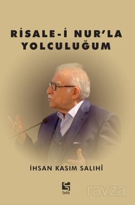 Risale-i Nur'la Yolculuğum - 1