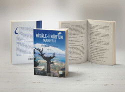Risale-i Nur’un Mahiyeti ve İstifade Yolları - 4