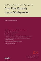 Riskli Yapının Yıkımı ve Yerine Yapı İnşasında - Arsa Payı Karşılığı İnşaat Sözleşmeleri - Seçkin Yayıncılık