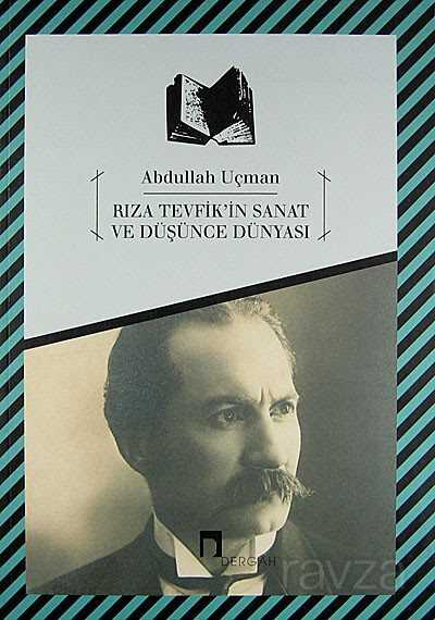 Rıza Tevfik'in Sanat ve Düşünce Dünyası - Dergah Yayınları