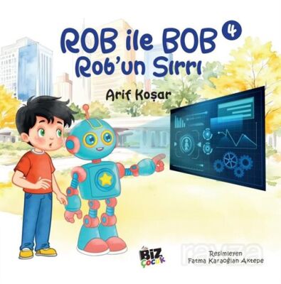 Rob İle Bob 4 - Rob'un Sırrı (Resimli Hikaye) 6+Yaş - 1
