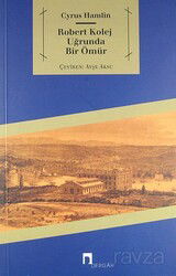 Robert Kolej Uğrunda Bir Ömür - Dergah Yayınları