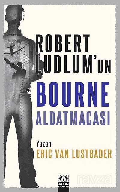 Robert LudLum'un Bourne Aldatmacası - Altın Kitaplar