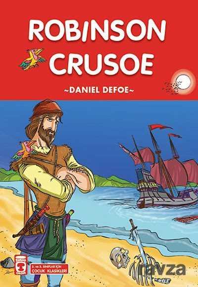 Robinson Crusoe / 2. ve 3. Sınıflar İçin Çocuk Klasikleri - Timaş Çocuk Yayınları