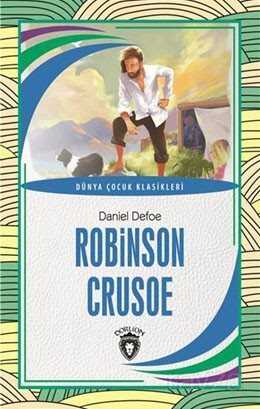 Robinson Crusoe / Dünya Çocuk Klasikleri (7-12 Yaş) - Dorlion Yayınevi