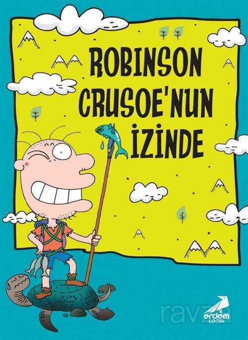 Robinson Crusoe'un İzinde / Nobinson'un Maceraları 1 - Erdem Çocuk Yayınları