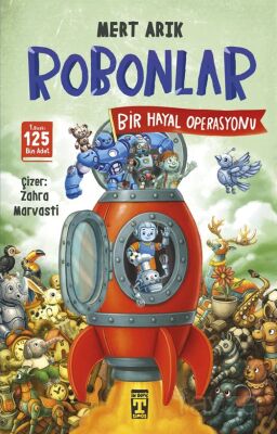 Robonlar 2 / Bir Hayal Operasyonu - Timaş İlk Genç