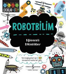 Robotbilim / Eğlenceli Etkinlikler - İş Bankası Yayınları