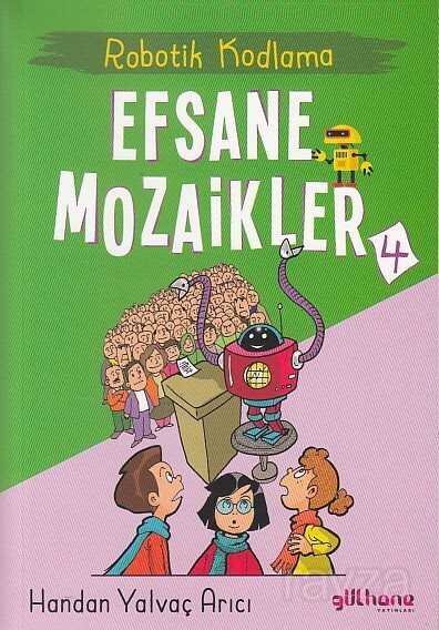 Robotik Kodlama / Efsane Mozaikler 4 - Gülhane Yayınları