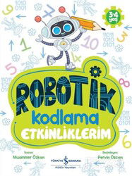 Robotik Kodlama Etkinliklerim (3-4 Yaş) - İş Bankası Yayınları