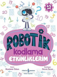 Robotik Kodlama Etkinliklerim (4-5 Yaş) - İş Bankası Yayınları