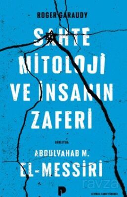 Roger Garaudy, Sahte Mitoloji Ve İnsanın Zaferi - 1