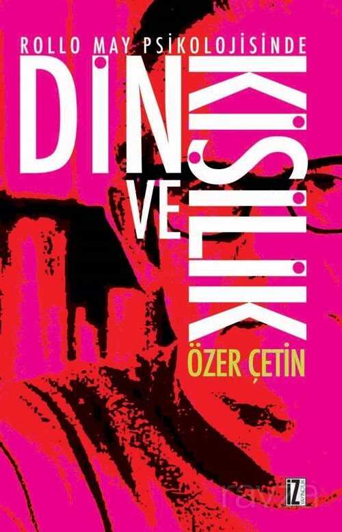Rollo May Psikolojisinde Din ve Kişilik - İz Yayıncılık