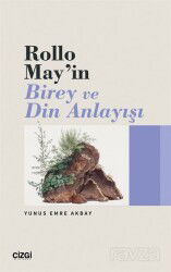 Rollo May'ın Birey ve Din Anlayışı - Çizgi Kitabevi