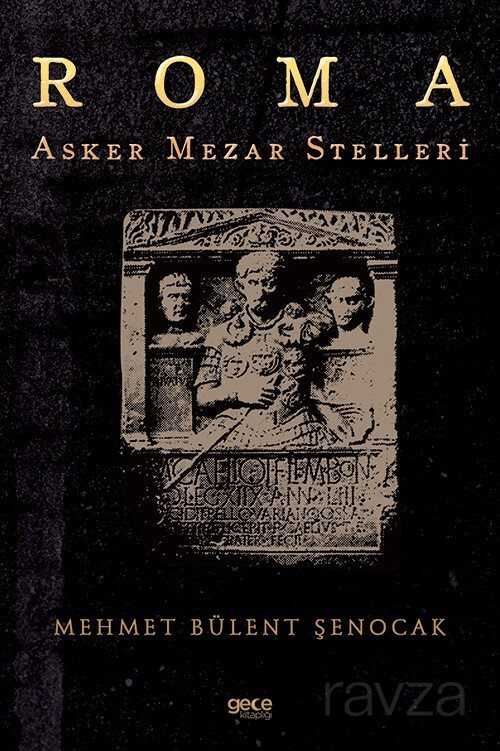 Roma Asker Mezar Stelleri - Gece Kitaplığı
