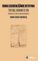 Roma Egemenliğinde Bıthynıa / Toplum, Ekonomi ve DiN Bir Roma Eyaletinde Gelişim-Değişim Süreci - Kabalcı Yayınları