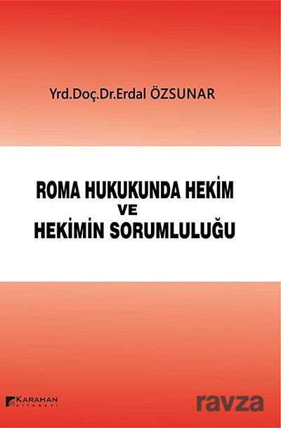 Roma Hukukunda Hekim ve Hekimin Sorumluluğu - Karahan Kitabevi