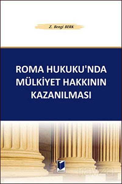 Roma Hukuku'nda Mülkiyet Hakkının Kazanılması - 1