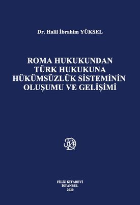 Roma Hukukundan Türk Hukukuna Hükümsüzlük Sisteminin Oluşumu ve Gelişimi - 1