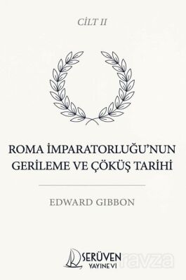 Roma İmparatorluğu'nun Gerileme ve Çöküş Tarihi İkinci Cilt - 1