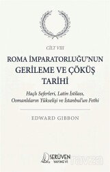 Roma İmparatorluğu'nun Gerileme ve Çöküş Tarihi Sekizinci Cilt - Serüven Kitap (Ordu)