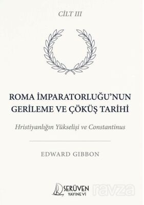 Roma İmparatorluğu'nun Gerileme ve Çöküş Tarihi Üçüncü Cilt - 1